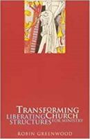 Transforming Church: Liberating Structures for Ministry 0281052085 Book Cover