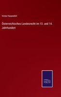 Österreichisches Landesrecht im 13. und 14. Jahrhundert 3752528826 Book Cover