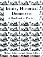 Editing Historical Documents: A Handbook of Practice: A Handbook of Practice (American Association for State and Local History Book Series) 0761989609 Book Cover