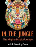 In the Jungle: The Mighty Magical Jungle 1533610029 Book Cover