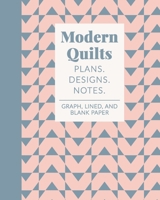 Modern Quilts Plans Designs Notes: Stylish Quilter's Notebook for Planning, Pattern Design, and Organizing Your Projects | Lined, Blank, Dot Grid, ... in Blush and Teal (Quilting Design Journals) 1698586949 Book Cover