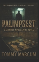 Palimpsest: A Zombie Apocalypse Novel (The Palimpsest Sequence: A Literary Zombie Apocalypse Saga) B0FTFL6JDY Book Cover