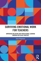 Surviving Emotional Work for Teachers: Improving Wellbeing and Professional Learning Through Reflexive Practice 0367233452 Book Cover