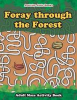 Foray Through the Forest: Adult Maze Activity Book 1683234855 Book Cover