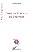 Dans les bras nus du khamsin (Poètes Des Cinq Continents) (French Edition) 2343206368 Book Cover