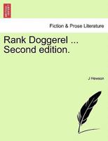 Rank Doggerel ... Second edition. 1241115826 Book Cover