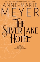 The Silver Lake Hotel: A Sweet, Small Town Southern Romance (Sweet Tea & a Southern Gentleman) 1963633288 Book Cover