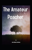 The Amateur Poacher Annotated B096CKK947 Book Cover
