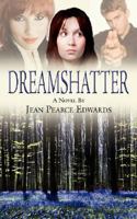 Dream Shatter 1434301141 Book Cover