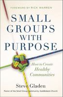 Small Groups with Purpose: How to Create Healthy Communities 0801014956 Book Cover