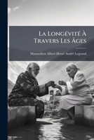 La Longévité À Travers Les Âges 1142132889 Book Cover
