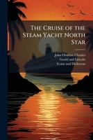 The Cruise of the Steam Yacht North Star 1023947994 Book Cover