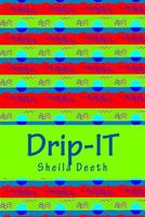 Drip-It: 25-Word Writing Prompts to Last You More Than a Year 1532984804 Book Cover