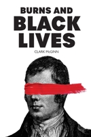 Burns and Black Lives 1804252875 Book Cover