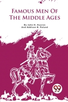 Famous Men Of The Middle Ages B0BVXMPXN1 Book Cover