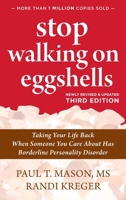 Stop Walking on Eggshells: Taking Your Life Back When Someone You Care About Has Borderline Personality Disorder 1648488110 Book Cover