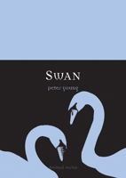 Swan (Reaktion Books - Animal) 1861893493 Book Cover