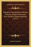 Tentamen Descriptionis Codicum Veterum Aliquot Graecorum Novi Foederis Manuscriptorum (1773) 112002899X Book Cover