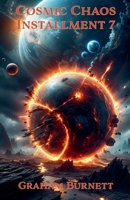 Cosmic Chaos Installment 7 (The Cosmic Chaos Novelization Saga) B0GQ8KYS6H Book Cover