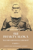 &#346;r&#299; Bhakty&#257;loka: Illuminazioni sulla Bhakti - Parte 1 B0BYRLNM6G Book Cover