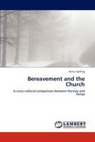 Bereavement and the Church: A cross-cultural comparison between Norway and Kenya 3659223565 Book Cover