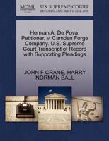 Herman A. De Pova, Petitioner, v. Camden Forge Company. U.S. Supreme Court Transcript of Record with Supporting Pleadings 1270437666 Book Cover