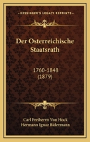 Der Osterreichische Staatsrath: 1760-1848 (1879) 1168165695 Book Cover