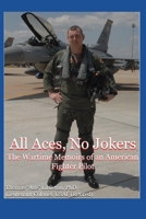 All Aces, No Jokers: The Wartime Memoirs of an American Fighter Pilot B09WQDW7ZF Book Cover