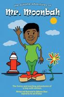 The Ausome Adventures of Mr. Moonbah: The funny and exciting adventures of a boy with Autism. B0DWL5VT8D Book Cover