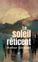 Le soleil réticent B0C4D2S28V Book Cover