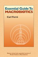 Essential Guide to Macrobiotics 0918860660 Book Cover