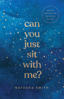 Can You Just Sit with Me?: Healthy Grieving for the Losses of Life 1514006219 Book Cover