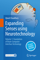 Expanding Senses using Neurotechnology: Volume 1 ? Foundation of Brain-Computer Interface Technology 3031760808 Book Cover
