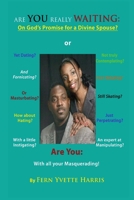 Are you really waiting: On God's promise for a divine spouse? 0557314097 Book Cover