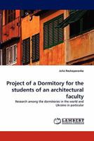 Project of a Dormitory for the students of an architectural faculty 3843364974 Book Cover