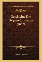 Geschichte Der Gegenreformation (1893) 1246937557 Book Cover
