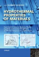 Hydrothermal Properties of Materials: Experimental Data on Aqueous Phase Equilibria and Solution Properties at Elevated Temperatures and Pressures 0470094656 Book Cover