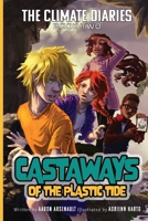 The Climate Diaries: Book 2- Castaways of the Plastic Tide 1738322734 Book Cover
