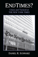 Endtimes?: Crises and Turmoil at the New York Times 1438438974 Book Cover