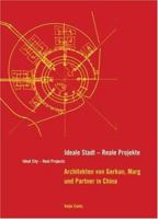 Ideale Stadt - Reale Projekte / Ideal City - Real Projects: Architekten Von Gerkan, Marg und Partner in China 377571667X Book Cover