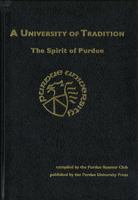 University of Tradition, the Spirit of Purdue 1557533288 Book Cover