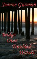 Bridge Over Troubled Waters 1937690555 Book Cover