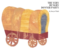 The Very Hungry Donner Party B0CPHQLNJR Book Cover