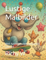 Lustige Malbilder: Weil Ausmalen nicht langweilig sein soll (German Edition) B0F3DP9KS3 Book Cover