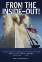 From the Inside Out: Harrowing Escapes from the Twin Towers of the World Trade Center 1566493137 Book Cover