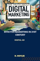 TRUTH ABOUT DIGITAL MARKETING: EFFECTIVE MARKETING IN 21ST CENTURY: DIGITAL AD B0BJYGDHLP Book Cover