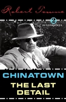 Chinatown and the Last Detail: Two Screenplays 0571150853 Book Cover