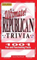 Ultimate Republican Trivia: 1001 Fun and Fascinating Facts 1484816978 Book Cover