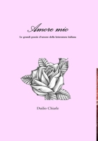 Amore mio - Le grandi poesie d'amore della letteratura italiana 1291023186 Book Cover