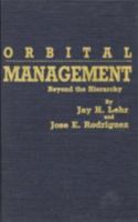 Orbital Management: Beyond the Hierarchy 0819162647 Book Cover